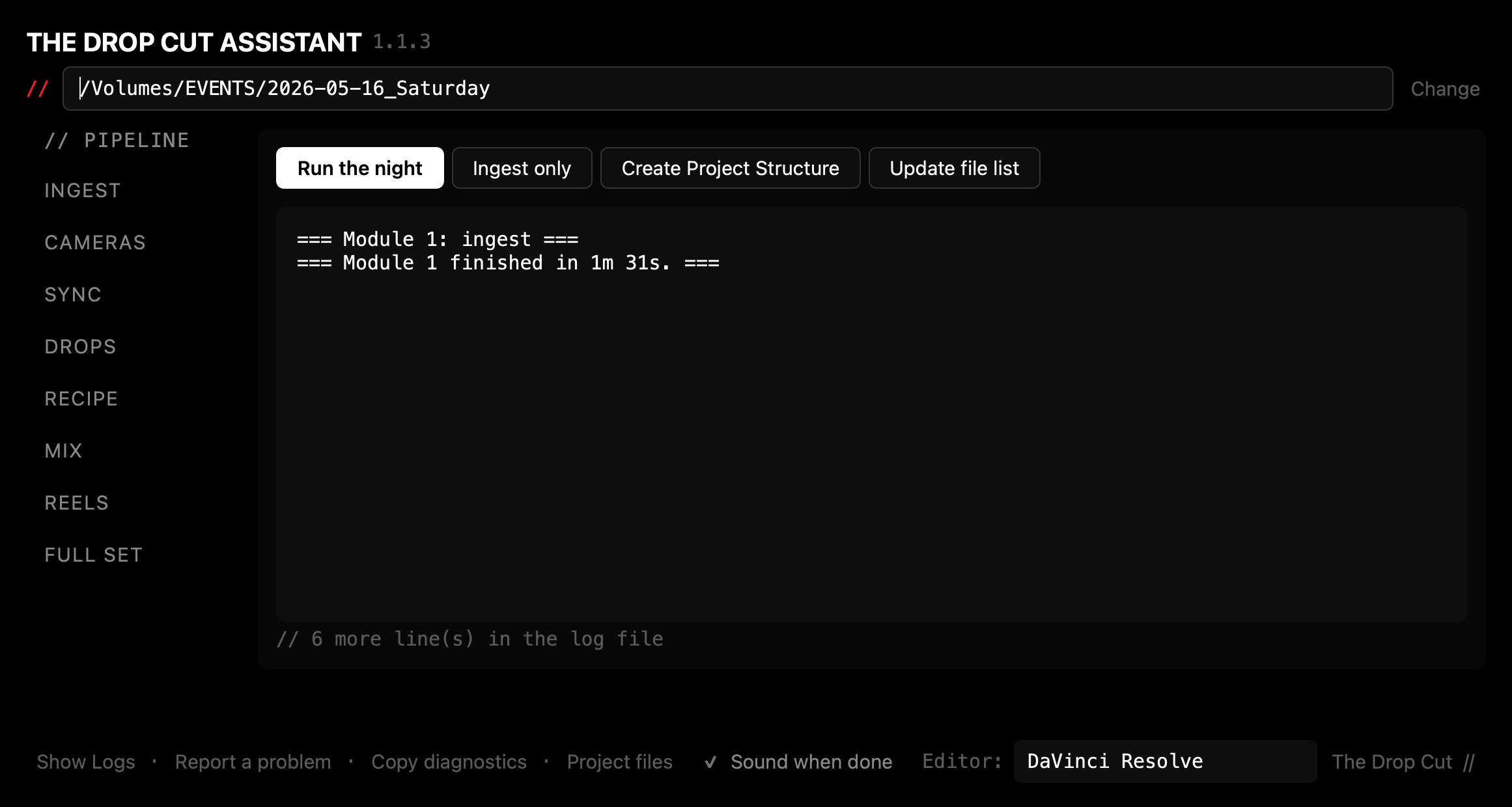 The Drop Cut Assistant, showing the eight steps down the left in
              the order a night is worked, the Run the night button, and the
              ingest report for a night's footage.